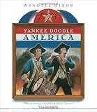 Minor, Wendell: Yankee Doodle America: The Spirit of 1776 from a to Z Minor, Wendell: Yankee Doodle America: The Spirit of 1776 from a to Z