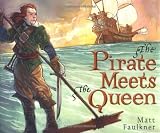 Faulkner, Matt: The Pirate Meets The Queen