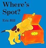 Hill, Eric: Where's Spot?