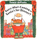 De Paola, Tomie: Guess Who's Coming to Santa's for Dinner?