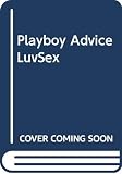 Petersen, James R.: The Playboy Advisor on Love and Sex Petersen, James R.: The Playboy Advisor on Love and Sex