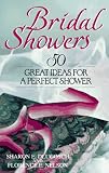 Dlugosch, Sharon E.: Bridal Showers : 50 Great Ideas for a Perfect Shower