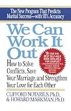 We Can Work It Out: How to Solve Conflicts, Save Your Marriage, and Strengthen Your Love for Each Other (0399521372) by Notarius, Clifford Notarius, Clifford: We Can Work It Out: How to Solve Conflicts, Save Your Marriage, and Strengthen Your Love for Each Other