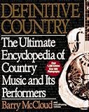 McCloud, Barry: Definite Country : The Ultimate Encyclopedia of Country Music and Its Performers McCloud, Barry: Definite Country : The Ultimate Encyclopedia of Country Music and Its Performers
