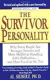 The Survivor Personality: Why Some People Are Stronger, Smarter, and More Skillful at Handling Life's Difficulties...and How You Can Be, Too (0399522301) by Siebert, Al Siebert, Al: The Survivor Personality: Why Some People Are Stronger, Smarter, and More Skillful at Handling Life's Difficulties...and How You Can Be, Too