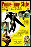 Frankel, Valerie: Prime-Time Style : The Ultimate T. V. Guide to Fashions Hits and Misses Frankel, Valerie: Prime-Time Style : The Ultimate T. V. Guide to Fashions Hits and Misses