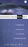 Mazza, Joan: Dreaming Your Real Self : A Personal Approach to Dream Interpretation Mazza, Joan: Dreaming Your Real Self : A Personal Approach to Dream Interpretation