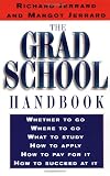 Jerrard, Richard: The Grad School Handbook: An Insider's Guide to Getting in and Succeeding Jerrard, Richard: The Grad School Handbook: An Insider's Guide to Getting in and Succeeding