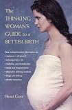 Goer, Henci: The Thinking Woman's Guide to a Better Birth
