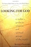 Sadlier, Steven: Looking for God : A Seeker's Guide to Religious and Spiritual Groups of the World Sadlier, Steven: Looking for God : A Seeker's Guide to Religious and Spiritual Groups of the World