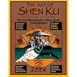 The Art of Shen Ku The Ultimate Traveler's Guide  The First Intergalactic Artform of the Entire Universe