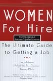 Spizman, Robyn Freedman: Women for Hire: The Ultimate Guide to Getting a Job Spizman, Robyn Freedman: Women for Hire: The Ultimate Guide to Getting a Job