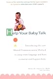 Feldon, Leah: Help Your Baby Talk: Introducing the Shared Communication Method to Jump-Start Language and Have a Smarter and Happier Baby