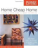 Budget Living: Home Cheap Home: A Room-by-Room Guide to Great Decorating Budget Living: Home Cheap Home: A Room-by-Room Guide to Great Decorating