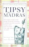 Walsh, Marissa: Tipsy in Madras: A Complete Guide to 80s Preppy Drinking Including Proper Attire, Cocktails for Every Occasion, the Best Beer, the Right Mixers, and More! Walsh, Marissa: Tipsy in Madras: A Complete Guide to 80s Preppy Drinking Including Proper Attire, Cocktails for Every Occasion, the Best Beer, the Right Mixers, and More!