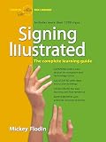 Flodin, Mickey: Signing Illustrated: The Complete Learning Guide Flodin, Mickey: Signing Illustrated: The Complete Learning Guide