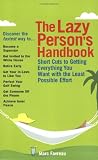Favreau, Marc: The Lazy Person's Handbook: Short Cuts to Getting Everything You Want with the Least Possible Effort