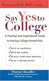 Crane, Elizabeth: Say Yes To College: A Practical and Inspirational Guide to Raising College-Bound Kids Crane, Elizabeth: Say Yes To College: A Practical and Inspirational Guide to Raising College-Bound Kids