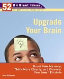 Middleton, John: Upgrade Your Brain: Boost Your Memory, Think More Clearly, and Discover Your Inner Einstein Middleton, John: Upgrade Your Brain: Boost Your Memory, Think More Clearly, and Discover Your Inner Einstein