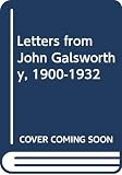 Galsworthy, John: Letters from John Galsworthy, 1900-1932