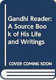 Jack, Homer A.: Gandhi Reader: A Source Book of His Life and Writings