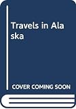 Muir, John: Travels in Alaska