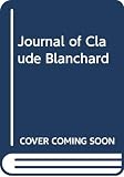 Blanchard, Claude: Journal of Claude Blanchard Blanchard, Claude: Journal of Claude Blanchard