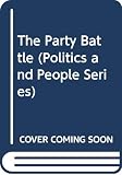 Beard, Charles: The Party Battle Beard, Charles: The Party Battle