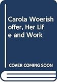 Stein, Leon: Carola Woerishoffer, Her Life and Work Stein, Leon: Carola Woerishoffer, Her Life and Work