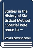 Walker, Helen M.: Studies in the History of Statistical Method: Special Reference to Certain Educational Problems Walker, Helen M.: Studies in the History of Statistical Method: Special Reference to Certain Educational Problems
