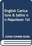 English Caricature & Satire on Napoleon 1st (0405082223) by Ashton, John Ashton, John: English Caricature & Satire on Napoleon 1st