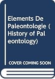 Bernard, Felix: Elements De Paleontologie Bernard, Felix: Elements De Paleontologie