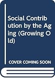 Stein, Leon: Social Contribution by the Aging Stein, Leon: Social Contribution by the Aging