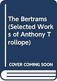 Trollope, Anthony: The Bertrams