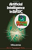 James, Mike: Artificial Intelligence in BASIC James, Mike: Artificial Intelligence in BASIC