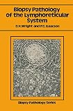 Wright, Dennis H.: Biopsy Pathology of the Lymphoreticular System Wright, Dennis H.: Biopsy Pathology of the Lymphoreticular System