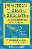 Sharp, J.T.: Practical Organic Chemistry: A Student Handbook of Techniques