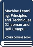 Forsyth, Richard: Machine Learning: Principles and Techniques Forsyth, Richard: Machine Learning: Principles and Techniques