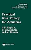 Daykin, C.D.: Practical Risk Theory for Actuaries Daykin, C.D.: Practical Risk Theory for Actuaries