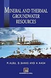 Banks, David: Mineral and Thermal Groundwater Resources