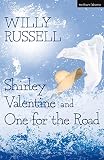 Russell, Willy: Shirley Valentine and One for the Road: And, One for the Road Russell, Willy: Shirley Valentine and One for the Road: And, One for the Road