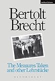 Brecht, Bertolt: The Measures Taken and Other Lehrstucke Brecht, Bertolt: The Measures Taken and Other Lehrstucke