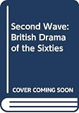 Taylor, John Russell: The Second Wave: British Drama of the Sixties Taylor, John Russell: The Second Wave: British Drama of the Sixties