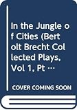 Brecht, Bertolt: In the Jungle of Cities Brecht, Bertolt: In the Jungle of Cities
