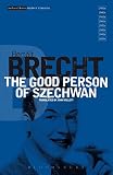 Brecht, Bertolt: The Good Person of Szechwan Brecht, Bertolt: The Good Person of Szechwan