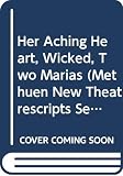 Lavery, Bryony: Her Aching Heart, Wicked, Two Marias Lavery, Bryony: Her Aching Heart, Wicked, Two Marias