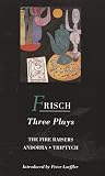 Frisch, Max: Frisch: Three Plays