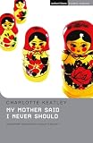 My Mother Said I Never Should (0413684709) by Keatley, Charlotte Keatley, Charlotte: My Mother Said I Never Should