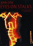 Fox, John: Eyes on Stalks