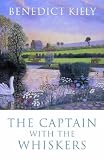 The Captain with the Whiskers (0413773914) by Kiely, Benedict Kiely, Benedict: The Captain with the Whiskers